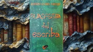 Blasfemia del escriba Alberto Guerra Naranjo